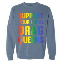 Drag Queen Support Your Local Drag Queens Premium Garment-Dyed Sweatshirt