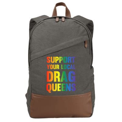 Drag Queen Support Your Local Drag Queens Premium Cotton Canvas Backpack