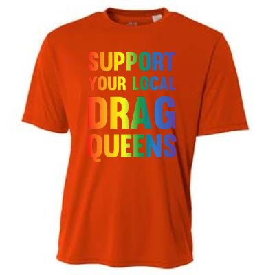 Drag Queen Support Your Local Drag Queens Cooling Performance Crew T-Shirt