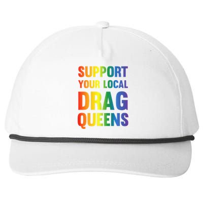 Drag Queen Support Your Local Drag Queens Snapback Five-Panel Rope Hat