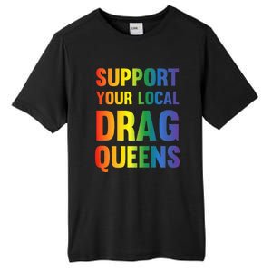 Drag Queen Support Your Local Drag Queens Tall Fusion ChromaSoft Performance T-Shirt