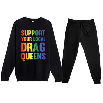 Drag Queen Support Your Local Drag Queens Premium Crewneck Sweatsuit Set