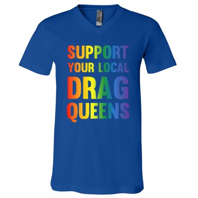 Drag Queen Support Your Local Drag Queens V-Neck T-Shirt