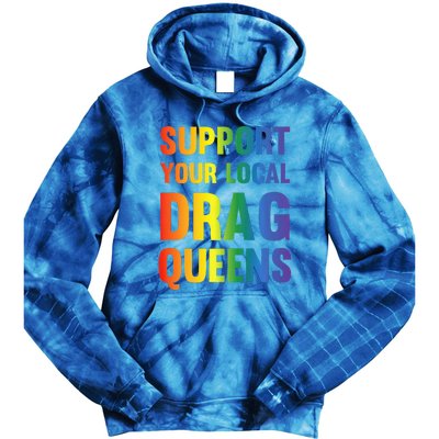 Drag Queen Support Your Local Drag Queens Tie Dye Hoodie