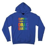 Drag Queen Support Your Local Drag Queens Tall Hoodie