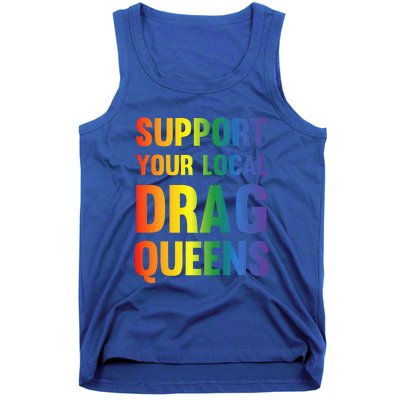 Drag Queen Support Your Local Drag Queens Tank Top