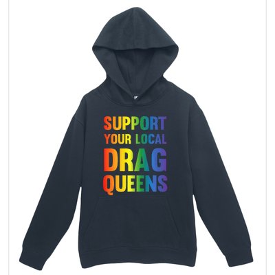 Drag Queen Support Your Local Drag Queens Urban Pullover Hoodie