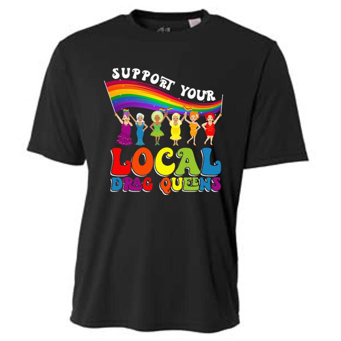 Drag Queen Support Your Local Drag Queens Cooling Performance Crew T-Shirt