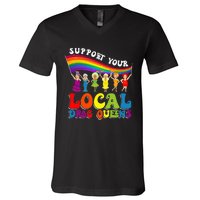 Drag Queen Support Your Local Drag Queens V-Neck T-Shirt