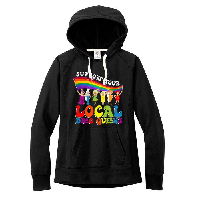 Drag Queen Support Your Local Drag Queens Women's Fleece Hoodie