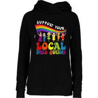 Drag Queen Support Your Local Drag Queens Womens Funnel Neck Pullover Hood