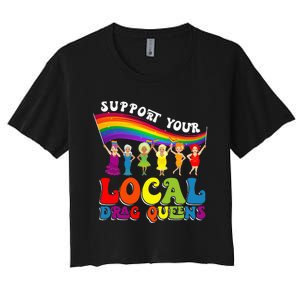 Drag Queen Support Your Local Drag Queens Women's Crop Top Tee