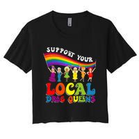 Drag Queen Support Your Local Drag Queens Women's Crop Top Tee