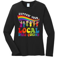 Drag Queen Support Your Local Drag Queens Ladies Long Sleeve Shirt