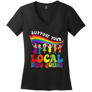 Drag Queen Support Your Local Drag Queens Women's V-Neck T-Shirt