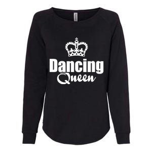 Dancing Queen With Crown Funny Graphic Dancer Dark Cute Gift Womens California Wash Sweatshirt