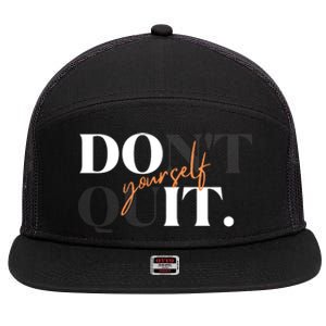 Don't Quit Yourself Motivational 7 Panel Mesh Trucker Snapback Hat