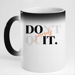 Don't Quit Yourself Motivational 11oz Black Color Changing Mug