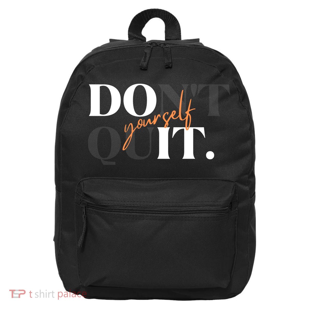 Don't Quit Yourself Motivational 16 in Basic Backpack