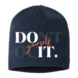 Don't Quit Yourself Motivational Sustainable Beanie