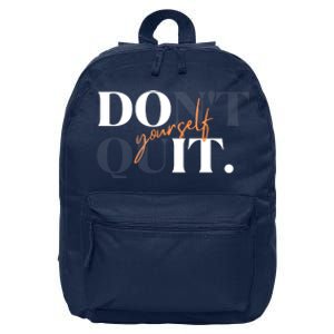 Don't Quit Yourself Motivational 16 in Basic Backpack