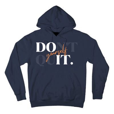 Don't Quit Yourself Motivational Tall Hoodie