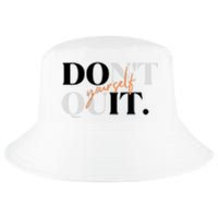 Don't Quit Yourself Motivational Cool Comfort Performance Bucket Hat