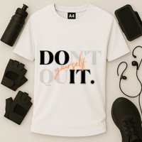 Don't Quit Yourself Motivational Cooling Performance Crew T-Shirt