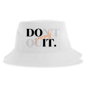 Don't Quit Yourself Motivational Sustainable Bucket Hat