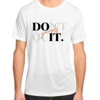 Don't Quit Yourself Motivational Adult ChromaSoft Performance T-Shirt