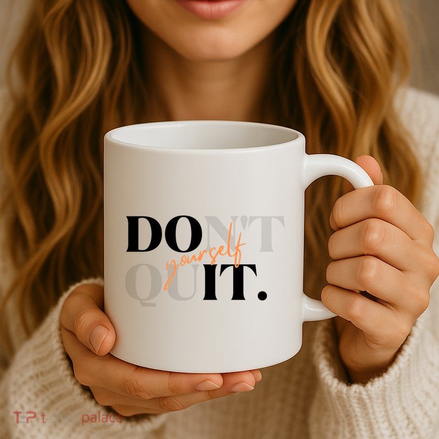 Don't Quit Yourself Motivational Mug