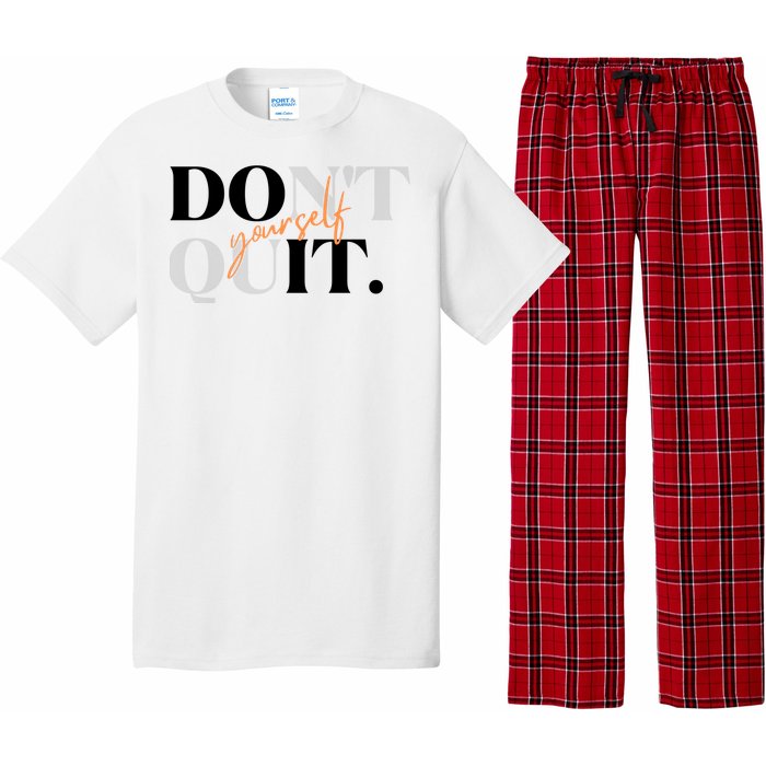 Don't Quit Yourself Motivational Pajama Set