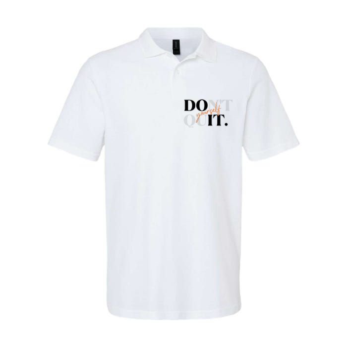 Don't Quit Yourself Motivational Softstyle Adult Sport Polo