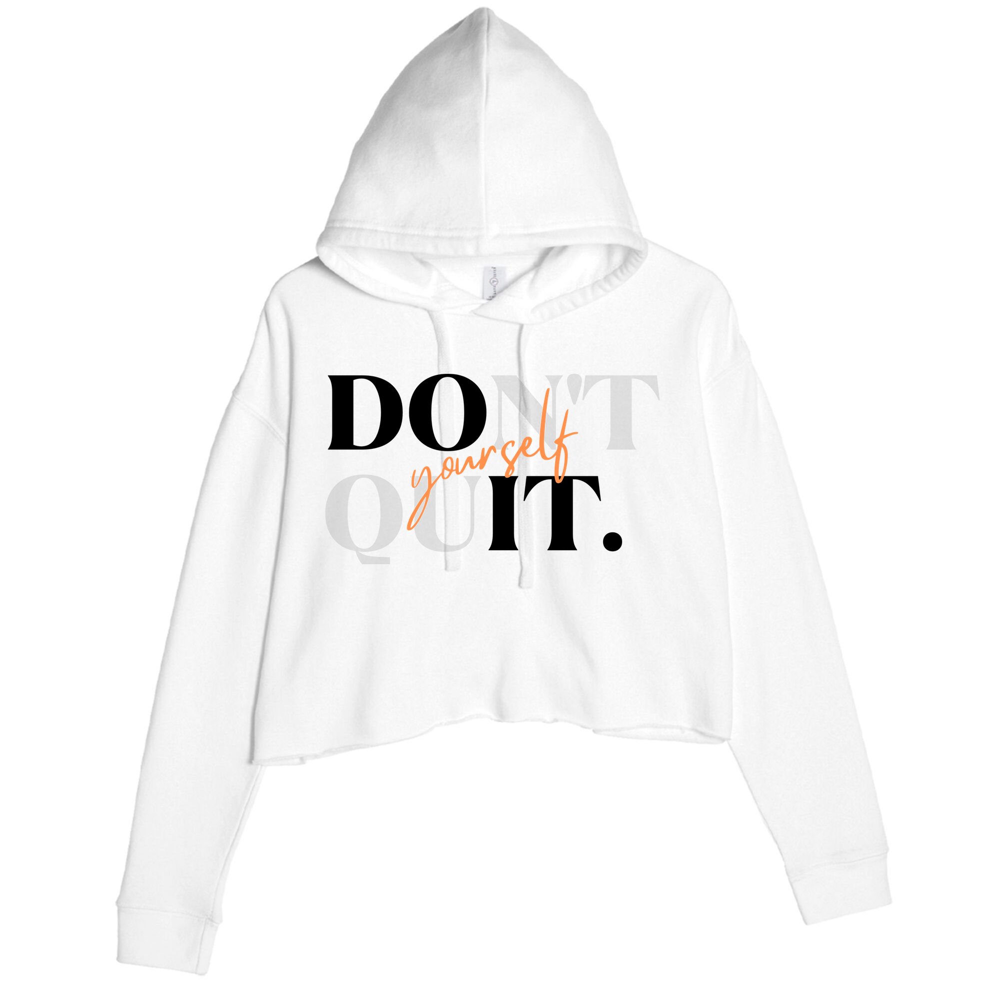 Don't Quit Yourself Motivational Crop Fleece Hoodie