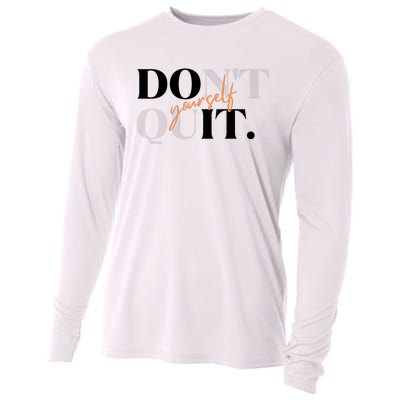 Don't Quit Yourself Motivational Cooling Performance Long Sleeve Crew