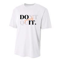 Don't Quit Yourself Motivational Youth Performance Sprint T-Shirt