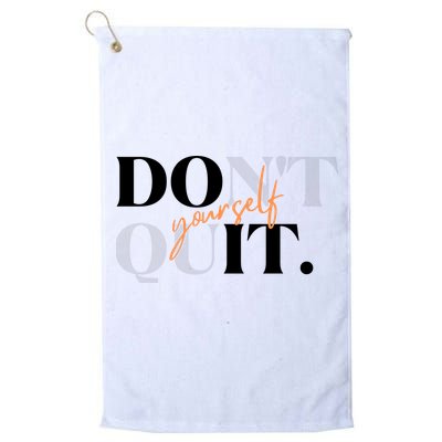 Don't Quit Yourself Motivational Golf Towel