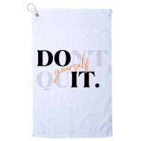 Don't Quit Yourself Motivational Golf Towel