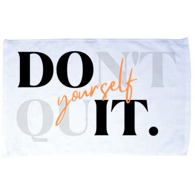 Don't Quit Yourself Motivational Microfiber Hand Towel