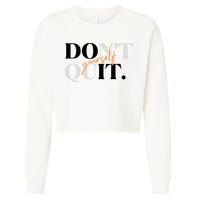 Don't Quit Yourself Motivational Cropped Pullover Crew