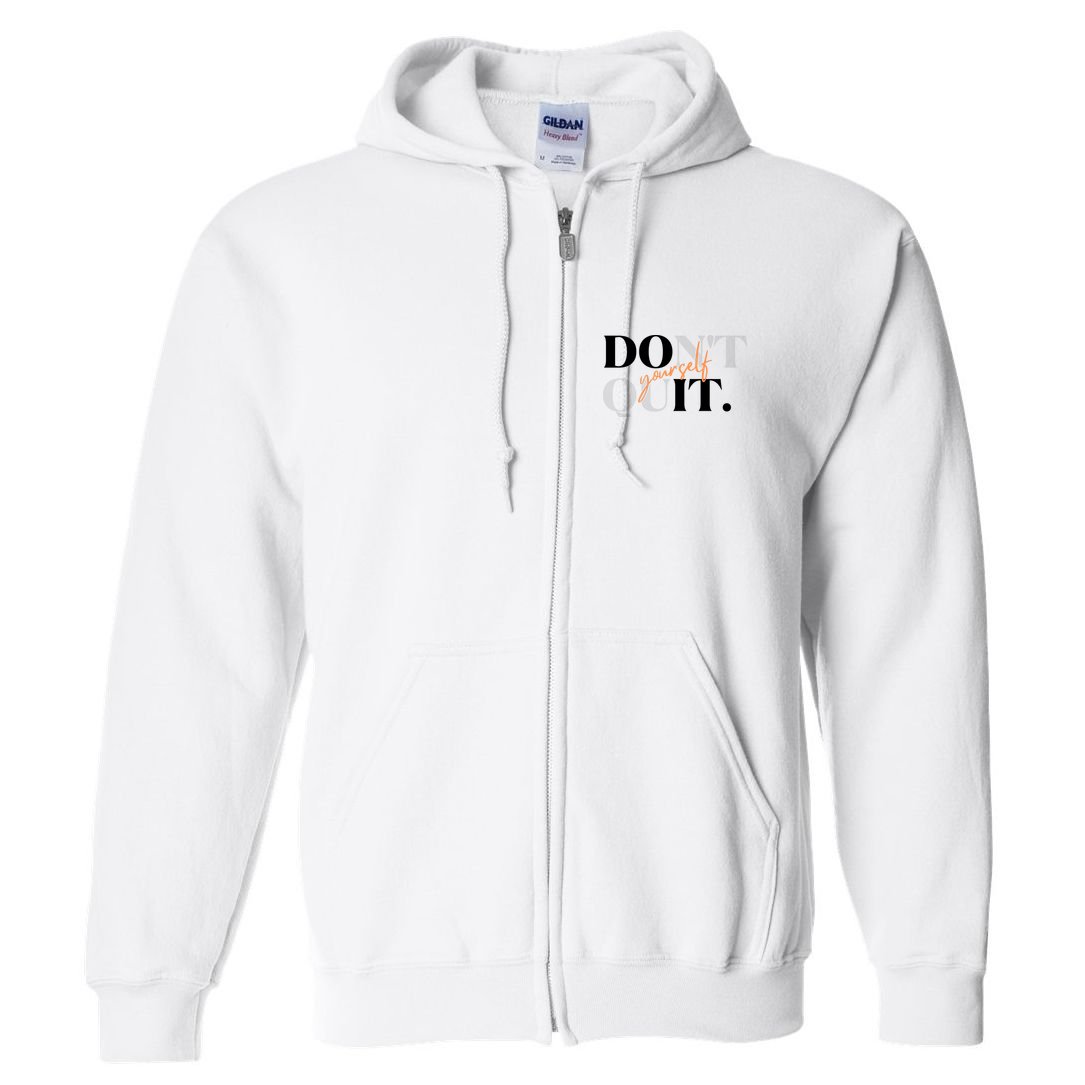 Don't Quit Yourself Motivational Full Zip Hoodie