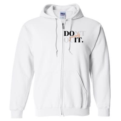 Don't Quit Yourself Motivational Full Zip Hoodie