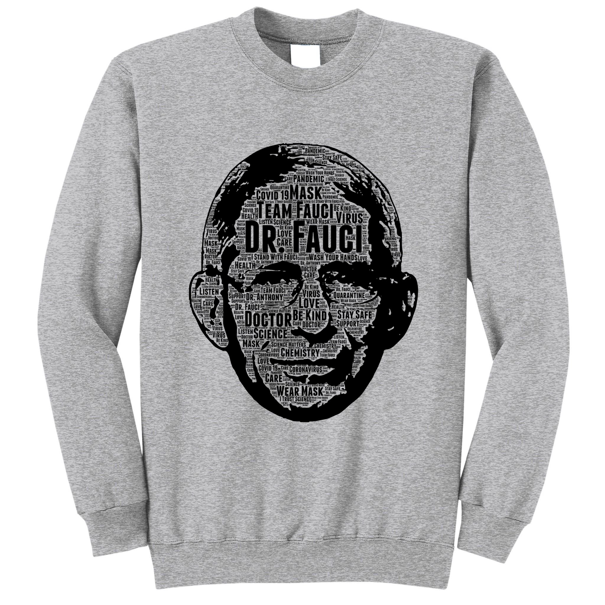 Dr. Fauci Word Face Portrait Tall Sweatshirt
