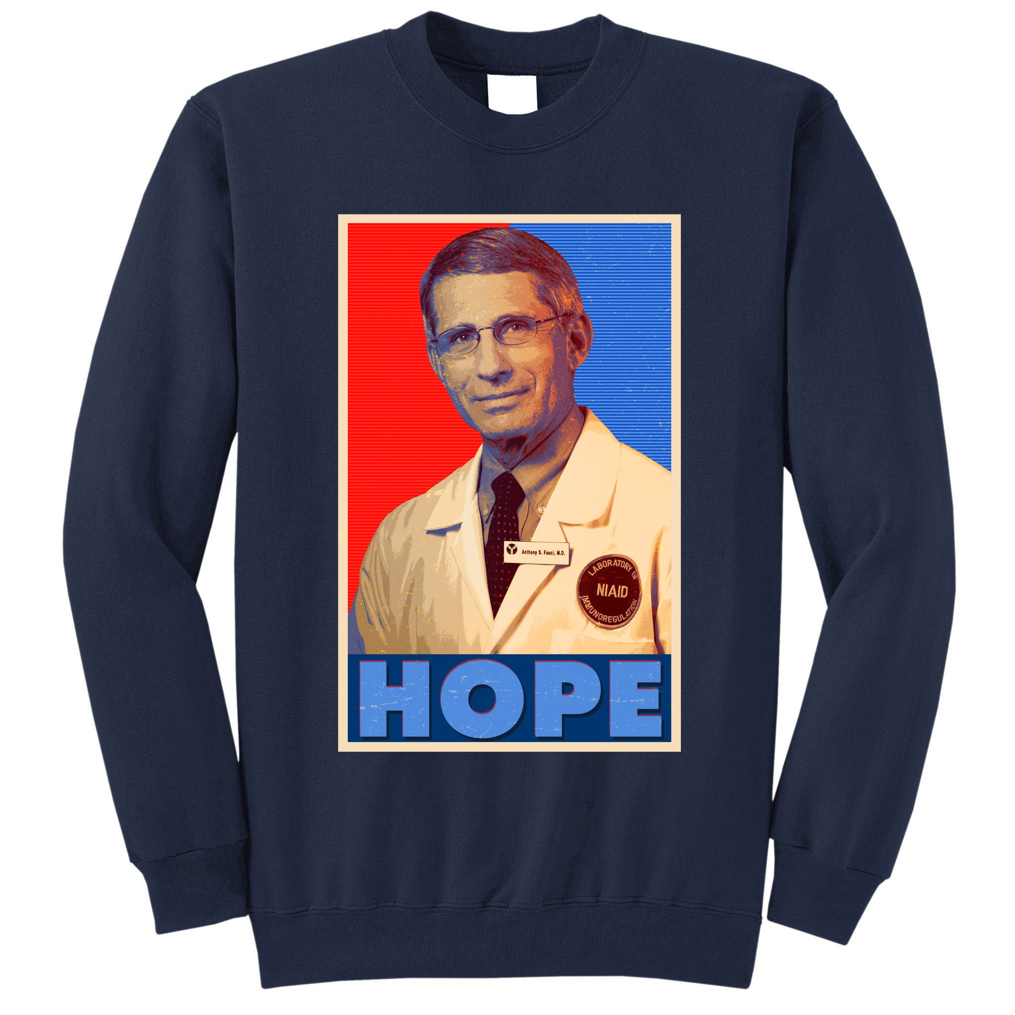 Dr Anthony Fauci Hope Tall Sweatshirt