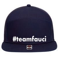 Dr Anthony Fauci #teamfauci Team Fauci 7 Panel Mesh Trucker Snapback Hat