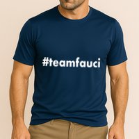 Dr Anthony Fauci #teamfauci Team Fauci Performance Shirt
