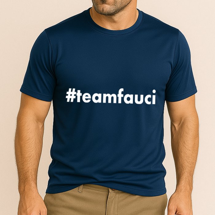 Dr Anthony Fauci #teamfauci Team Fauci Performance Shirt