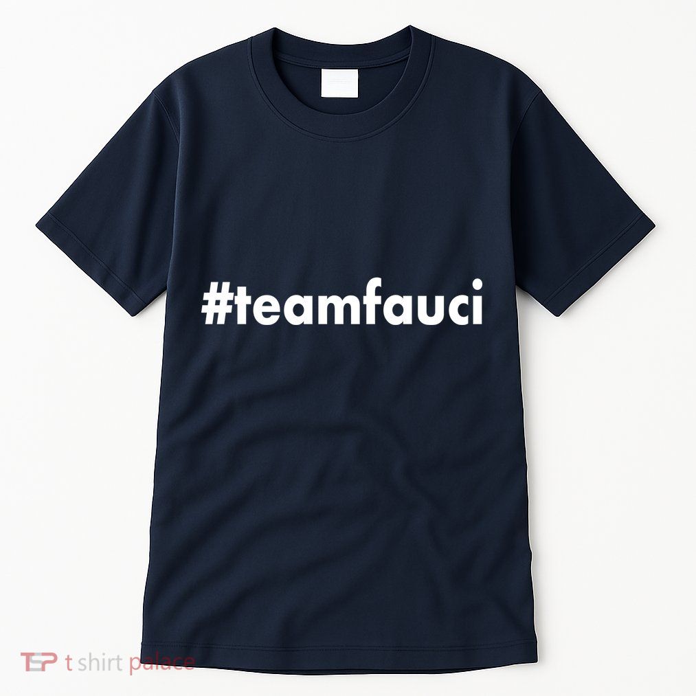 Dr Anthony Fauci #teamfauci Team Fauci Tall T-Shirt