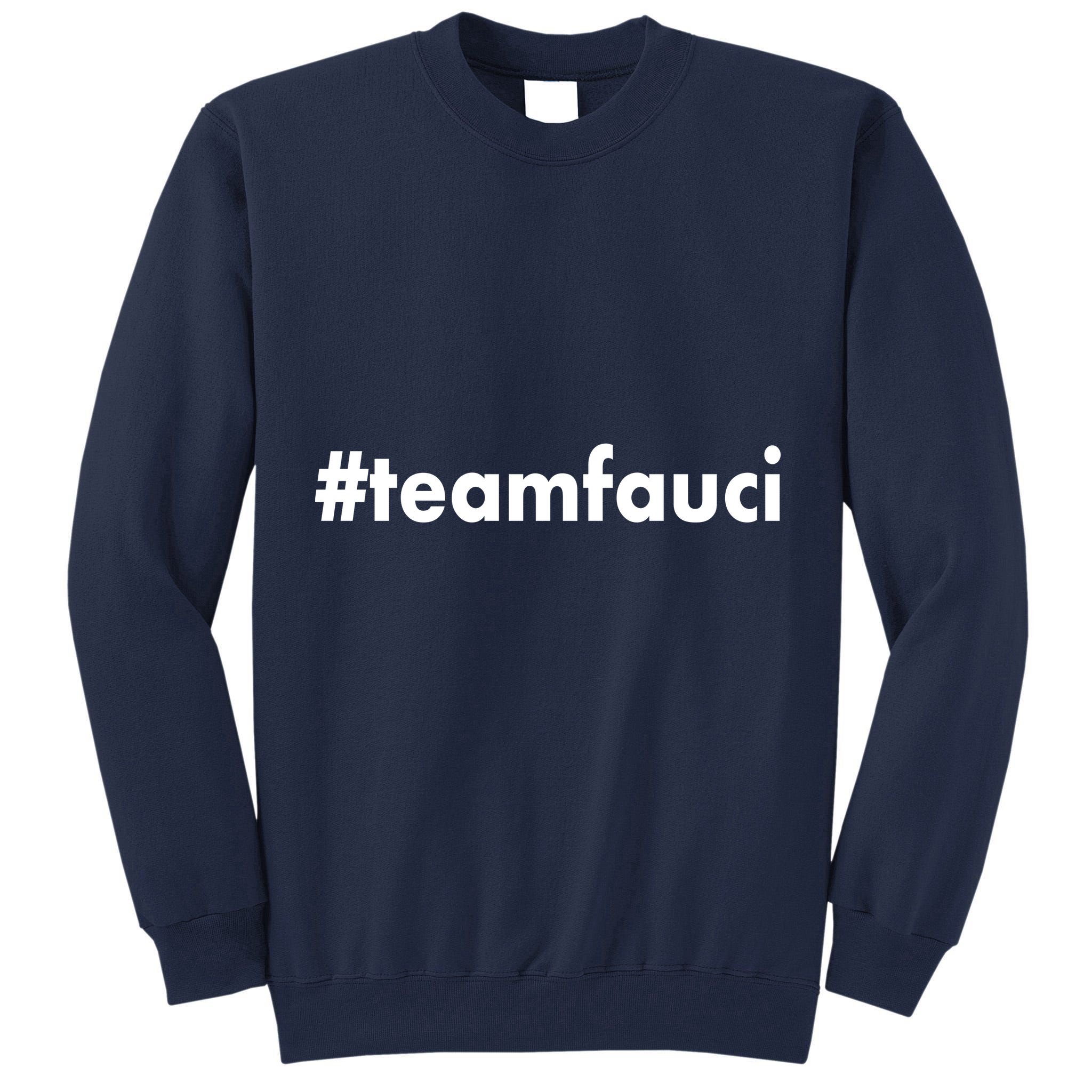 Dr Anthony Fauci #teamfauci Team Fauci Tall Sweatshirt