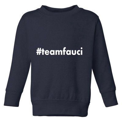Dr Anthony Fauci #teamfauci Team Fauci Toddler Sweatshirt